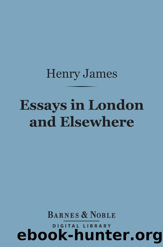 Essays in London and Elsewhere by Henry James