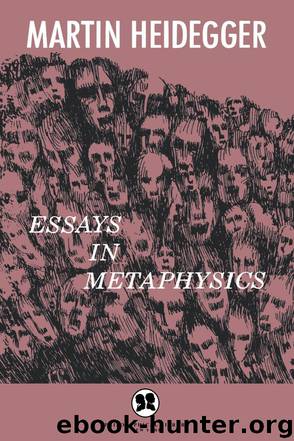 Essays in Metaphysics by Martin Heidegger