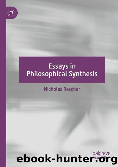 Essays in Philosophical Synthesis by Nicholas Rescher