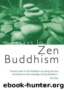 Essays in Zen Buddhism, First Series by D.T. Suzuki