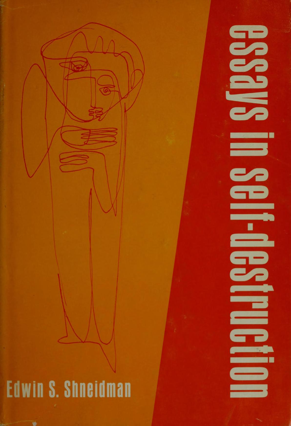 Essays in self-destruction by Edwin S. Shneidman