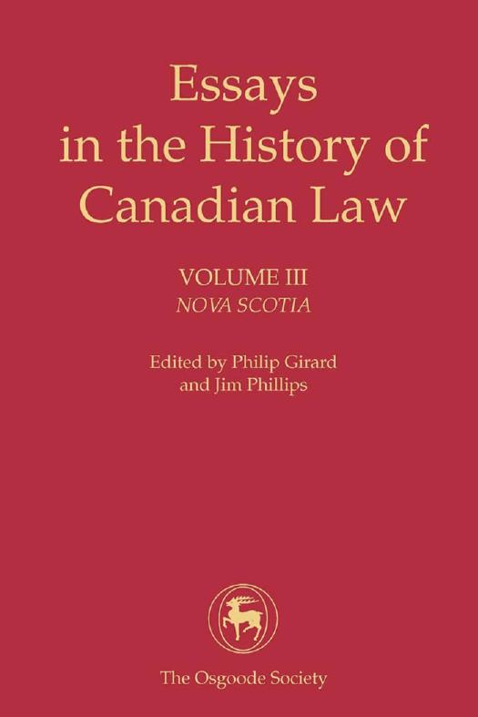 Essays in the History of Canadian Law : Nova Scotia by Philip Girard; Jim Phillips