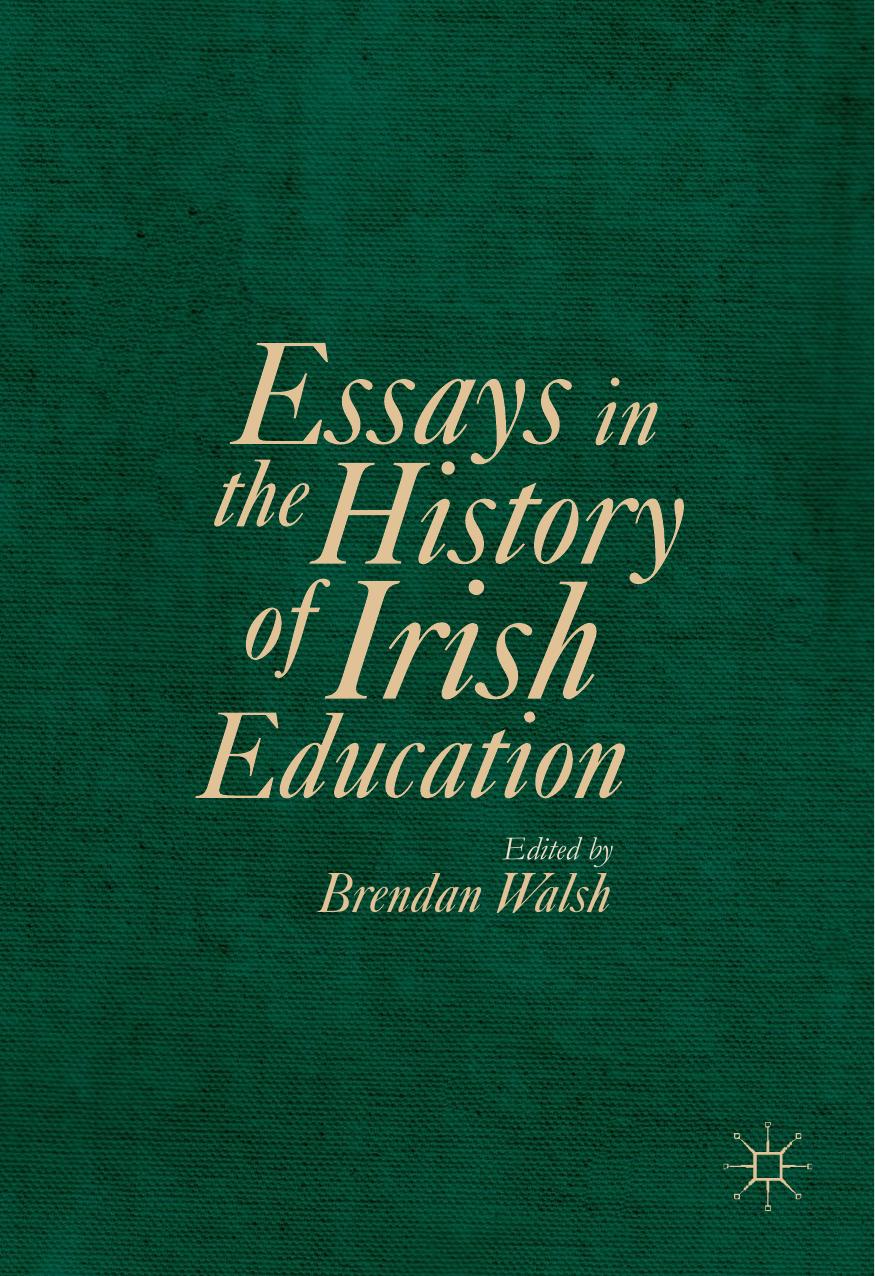 Essays in the History of Irish Education by Brendan Walsh (eds.)