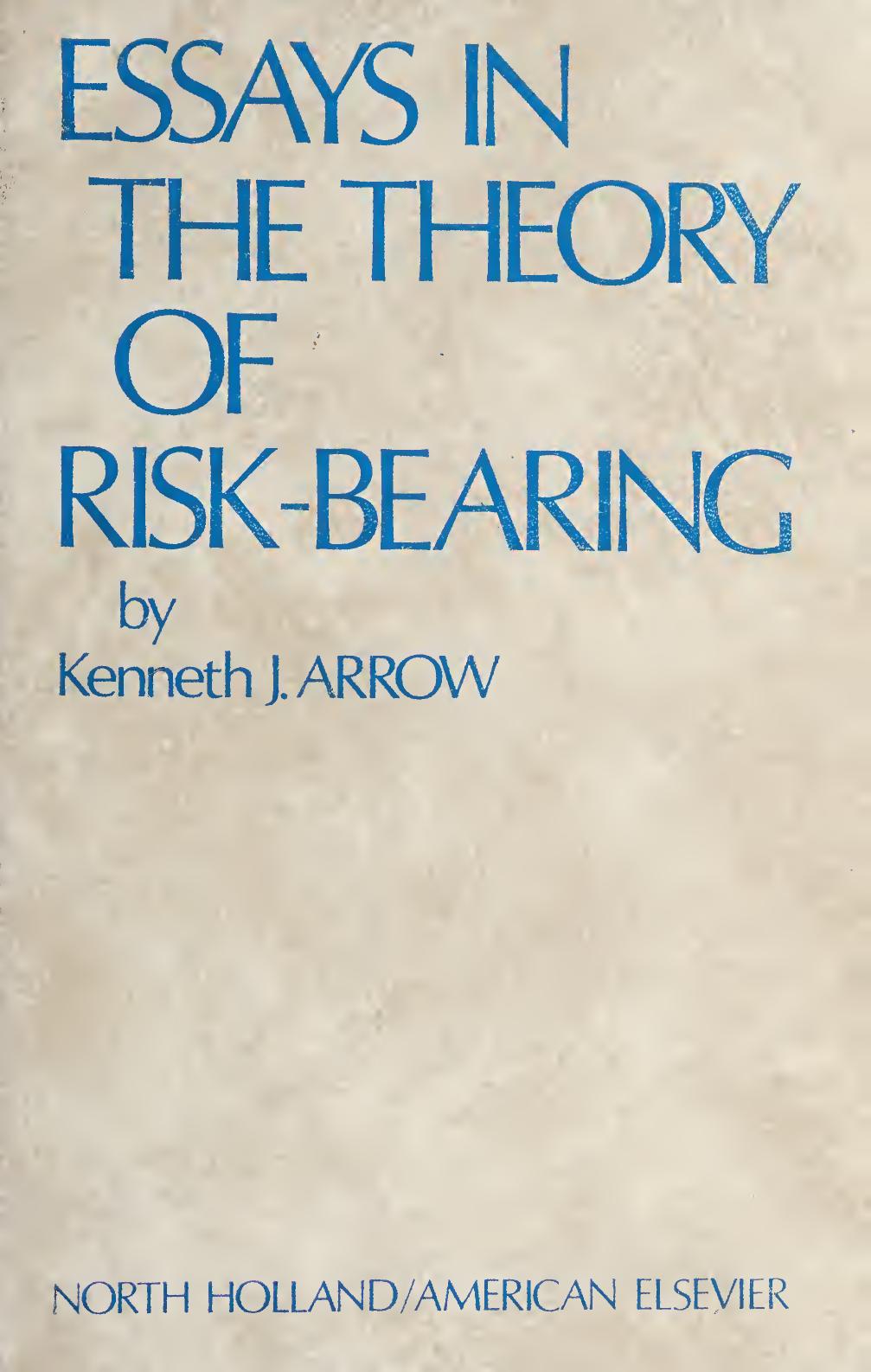 Essays in the theory of risk-bearing by Kenneth Joseph Arrow