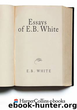 Essays of E. B. White by E. B. White