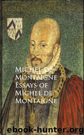 Essays of Michel de Montaigne by Michel de Montaigne