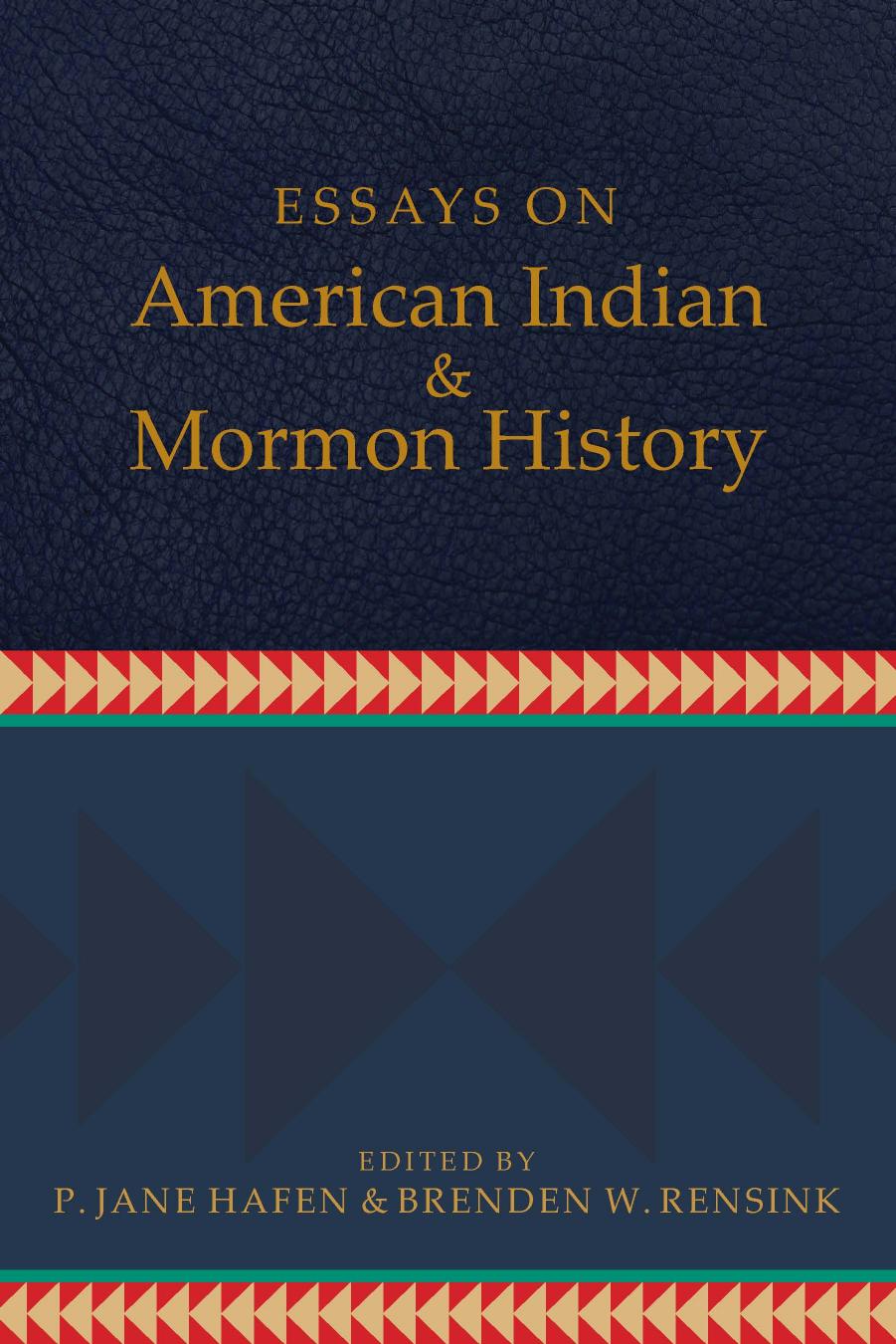 Essays on American Indian and Mormon history by P. Jane Hafen and Brenden W. Rensink