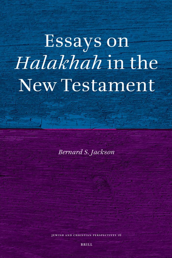 Essays on Halakhah in the New Testament (Jewish and Christian Perspectives Series) by Bernard S. Jackson
