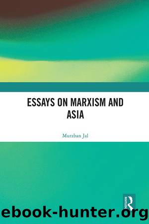 Essays on Marxism and Asia by Murzban Jal