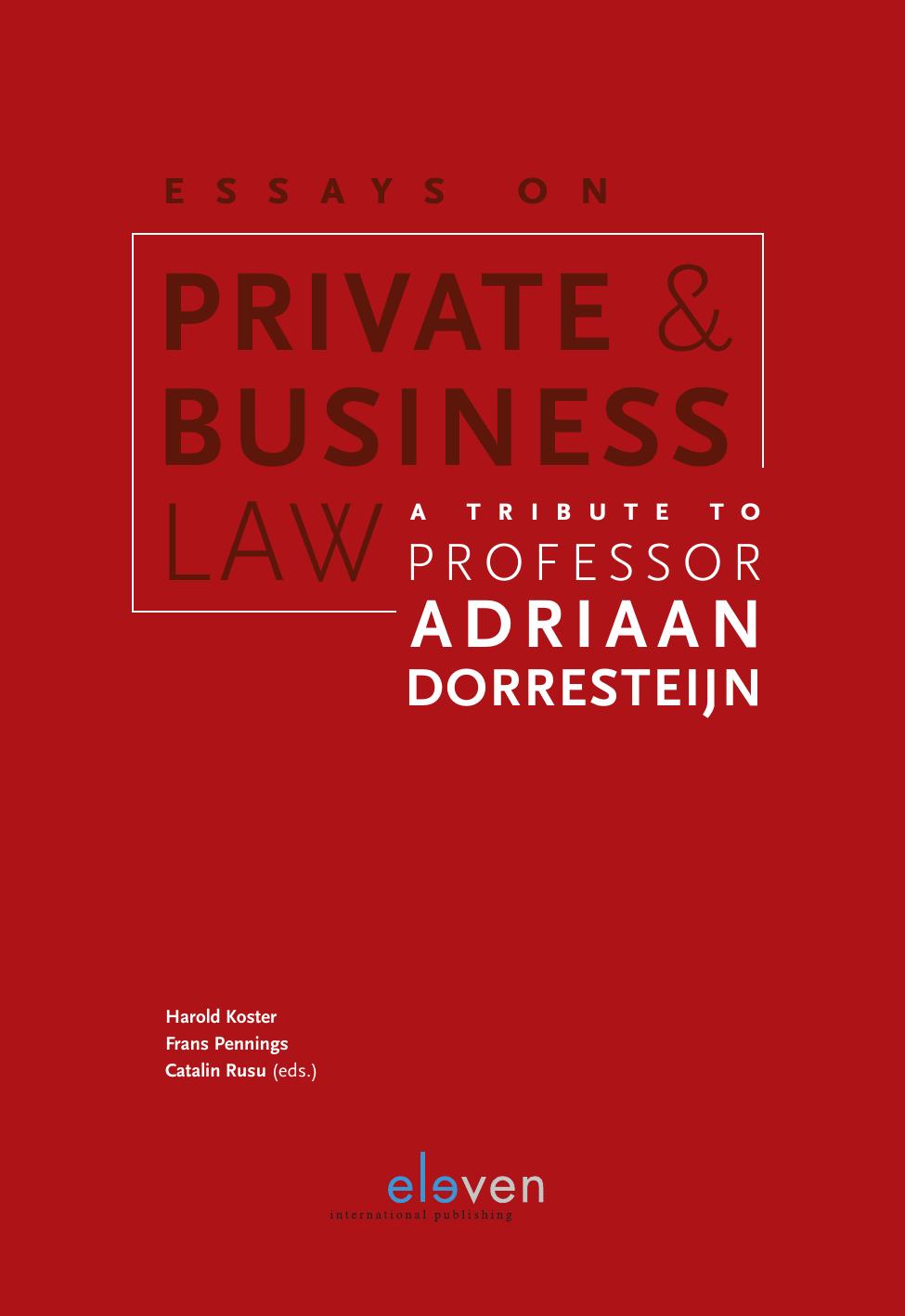 Essays on Private and Business Law : A Tribute to Professor Adriaan Dorresteijn by Harold Koster; Frans Pennings; Catalin Rusu