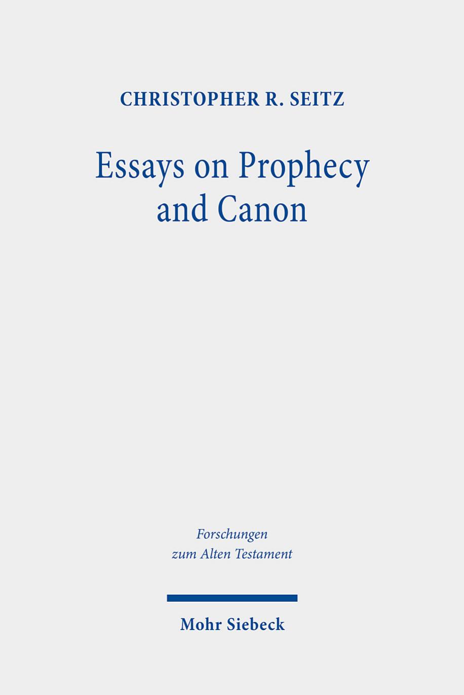 Essays on Prophecy and Canon: The Rise of a New Model for Interpretation by Christopher R. Seitz
