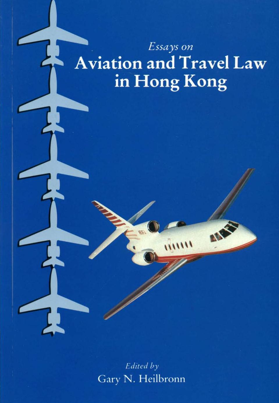 Essays on aviation and travel law in Hong Kong by Gary N Heilbronn
