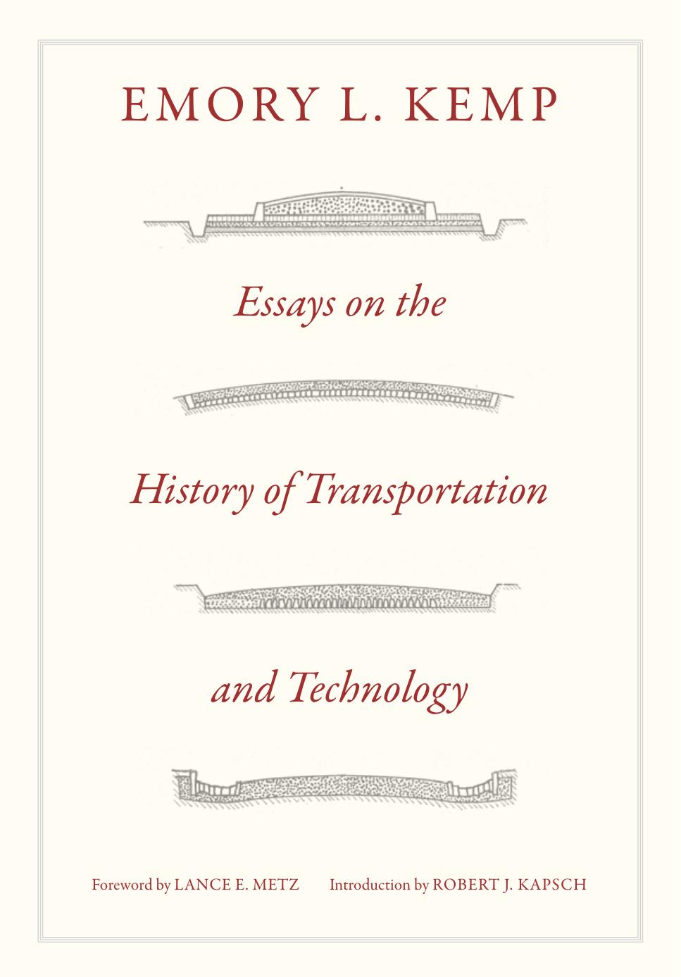 Essays on the History of Transportation and technology by Emory L. Kemp L. E. Metz R. J. Kapsch