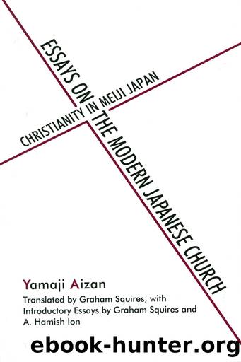 Essays on the Modern Japanese Church: Christianity in Meiji Japan by Yamaji Aizan
