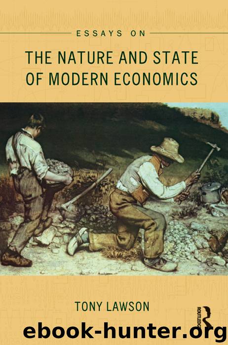 Essays on the Nature and State of Modern Economics by Lawson Tony