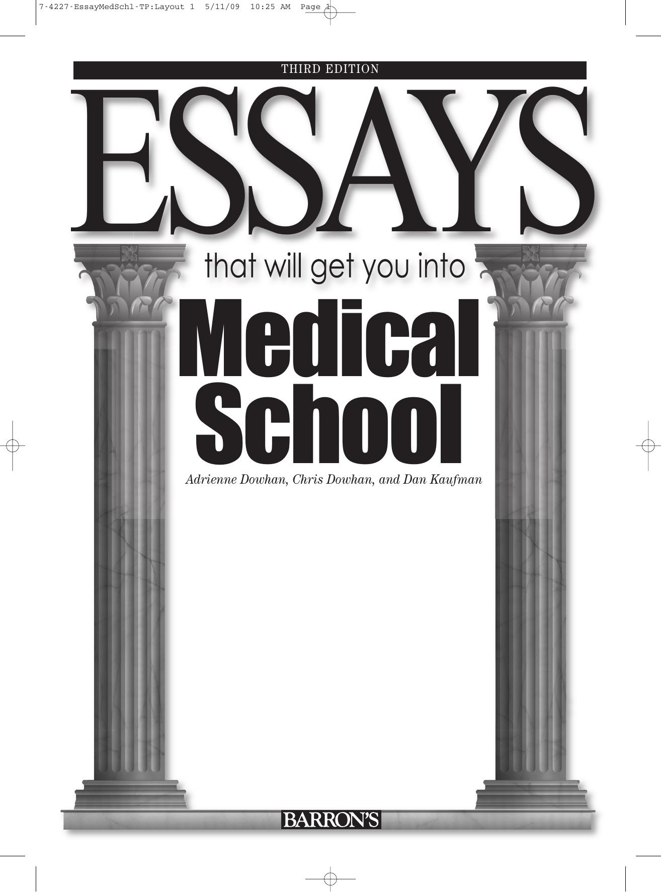 Essays that will get you into medical school by Kaufman Daniel;Dowhan Adrienne;Dowhan Chris