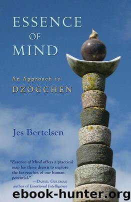 Essence of Mind: An Approach to Dzogchen by Bertelsen Jes