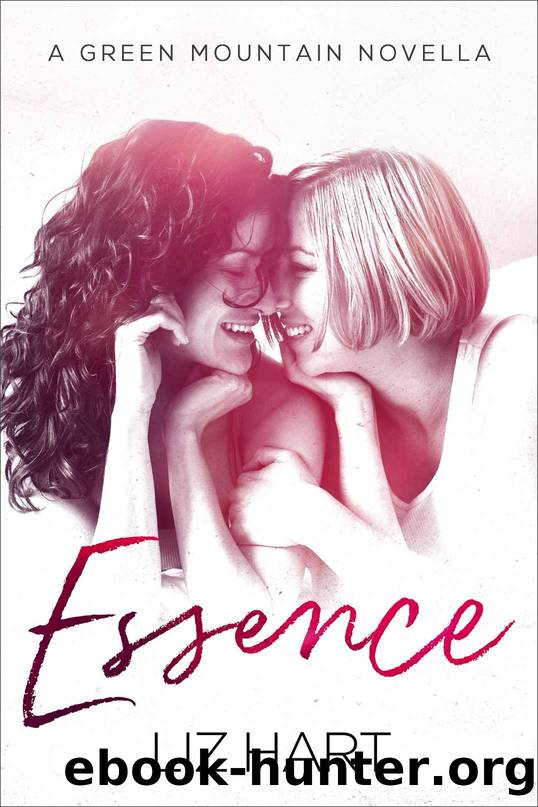 Essence: A Green Mountain Novella by Liz Hart
