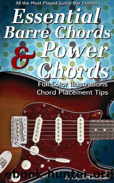 Essential Barre Chords & Power Chord Lessons: 35 Bar Chord & Power Chord Lessons by Eugene Batterson