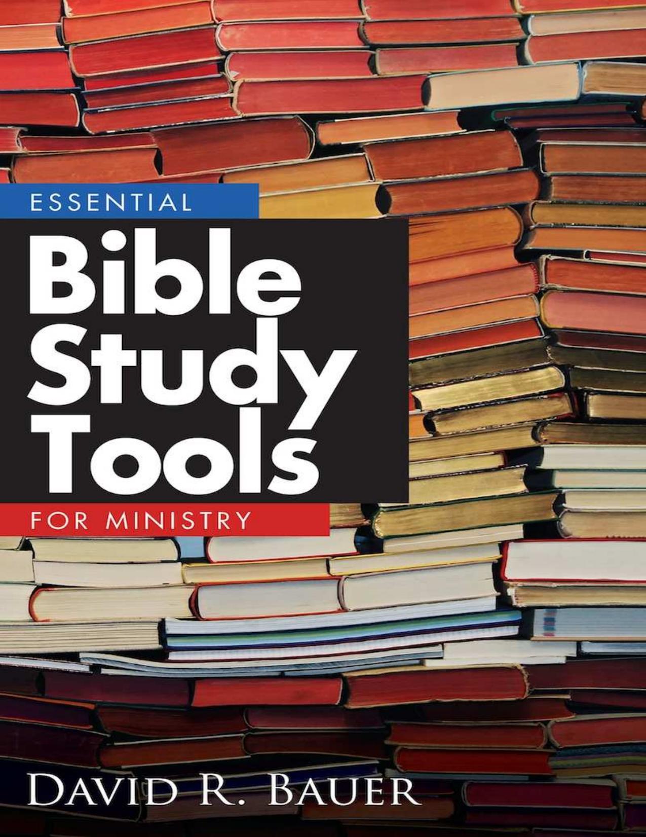 Essential Bible Study Tools for Ministry by David R. Bauer