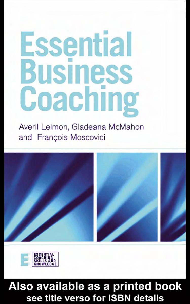 Essential Business Coaching (Essential Coaching Skills and Knowledge) by Averi Leimon Francois Moscovici Gladeana Mcmahon