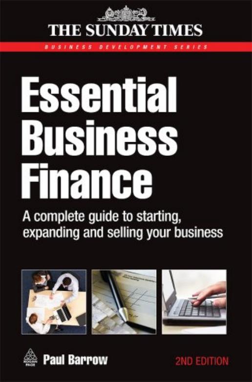 Essential Business Finance: A Complete Guide to Starting, Expanding and Selling Your Business by Paul Barrow