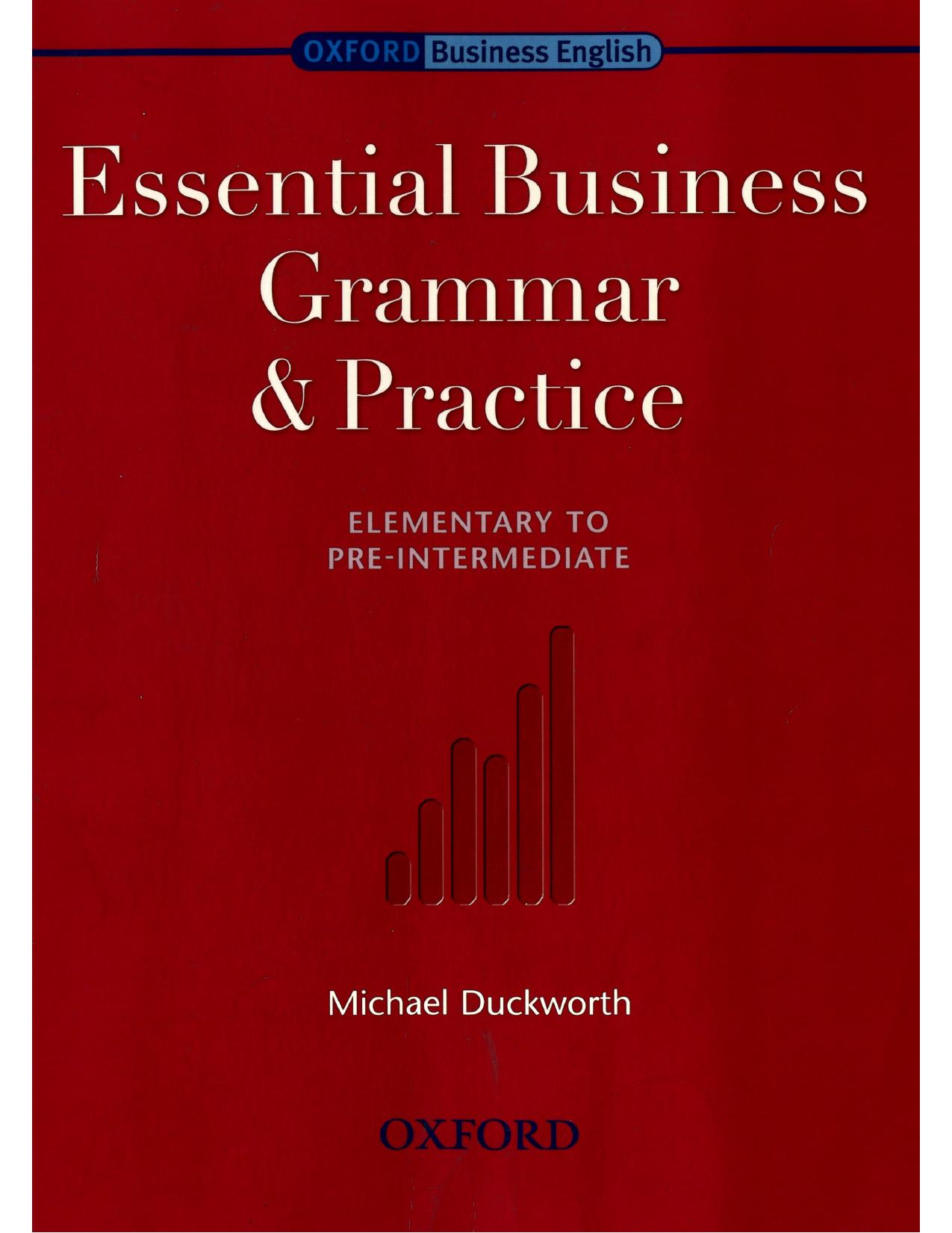 Essential Business Grammar and Practice: Elementary to Pre-Intermediate by Duckworth Michael