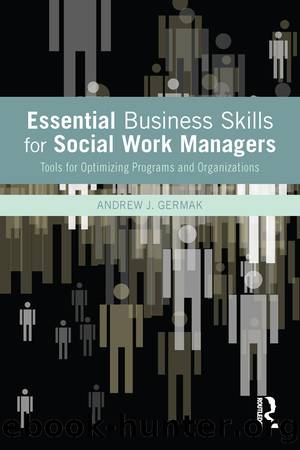 Essential Business Skills for Social Work Managers by Andrew J. Germak