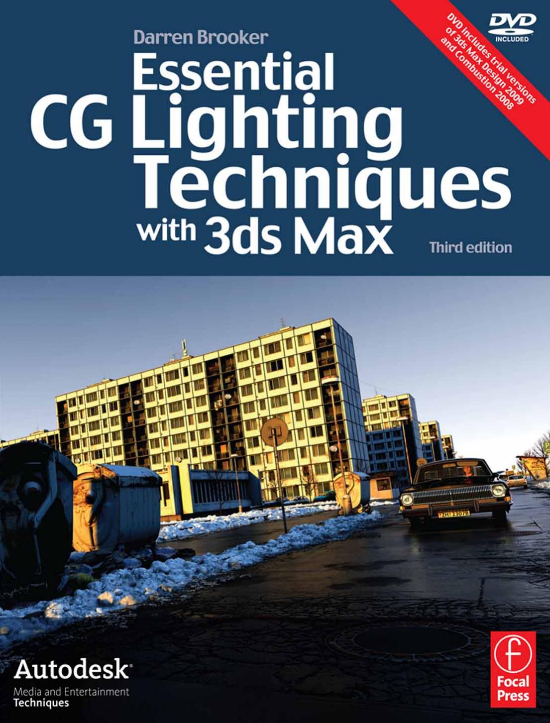Essential CG Lighting Techniques with 3ds Max by Darren Brooker CG artist Cosgrove Hall Digital