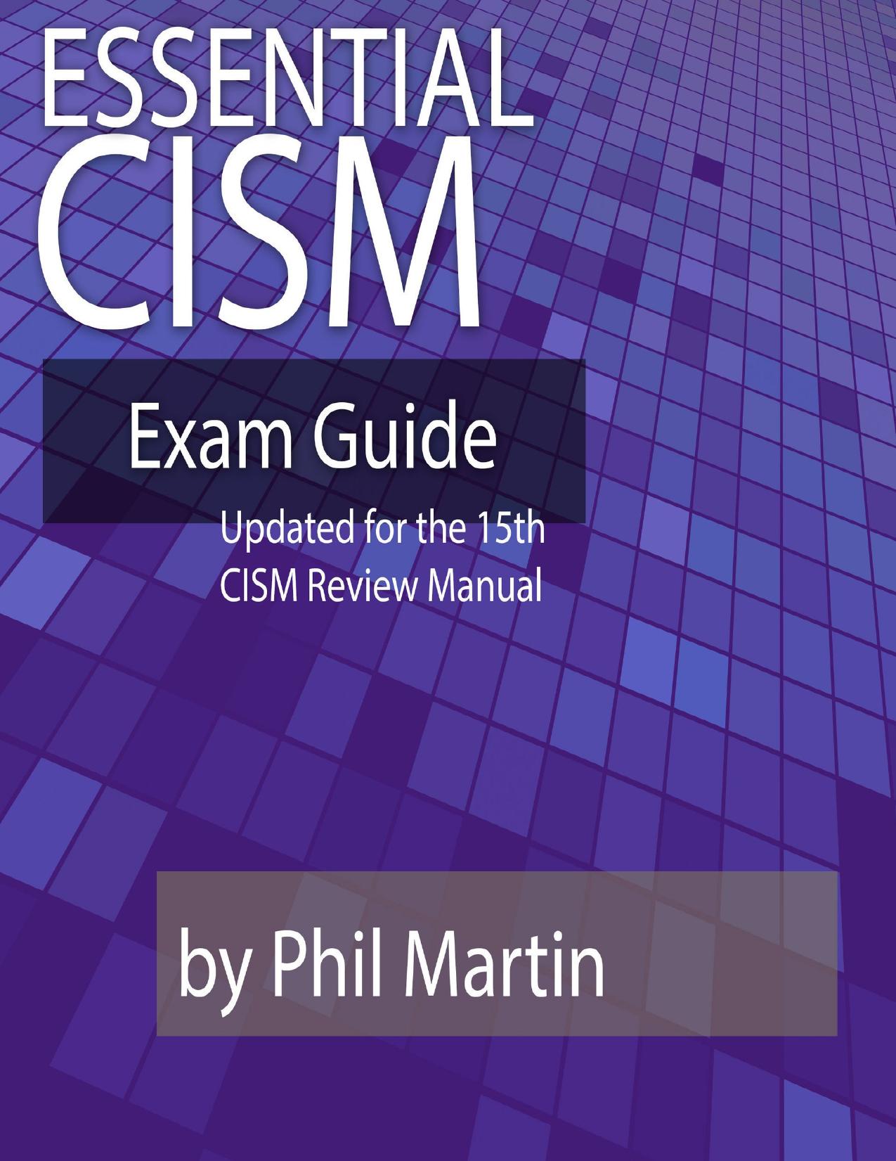 Essential CISM: Updated for the 15th Edition CISM Review Manual by Phil Martin