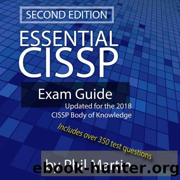 Essential CISSP Exam Guide: Updated for the 2018 CISSP Body of Knowledge by Martin Phil & Martin Phil