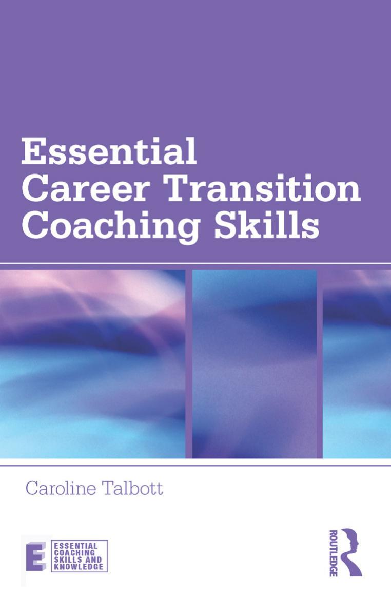 Essential Career Transition Coaching Skills by Caroline Talbott