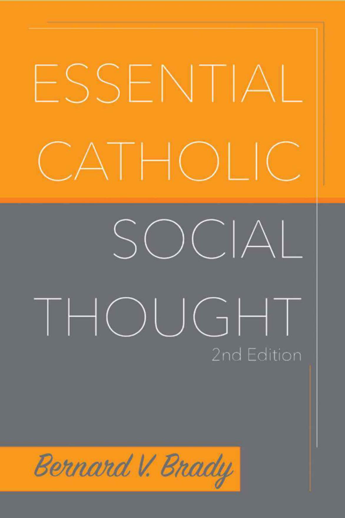 Essential Catholic Social Thought by Bernard V. Brady