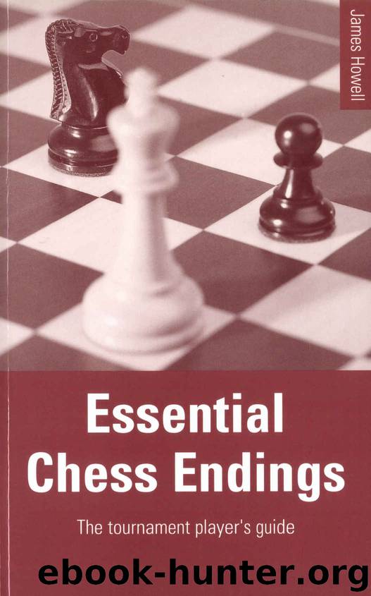Essential Chess Endings: The tournament player's guide by James Howell