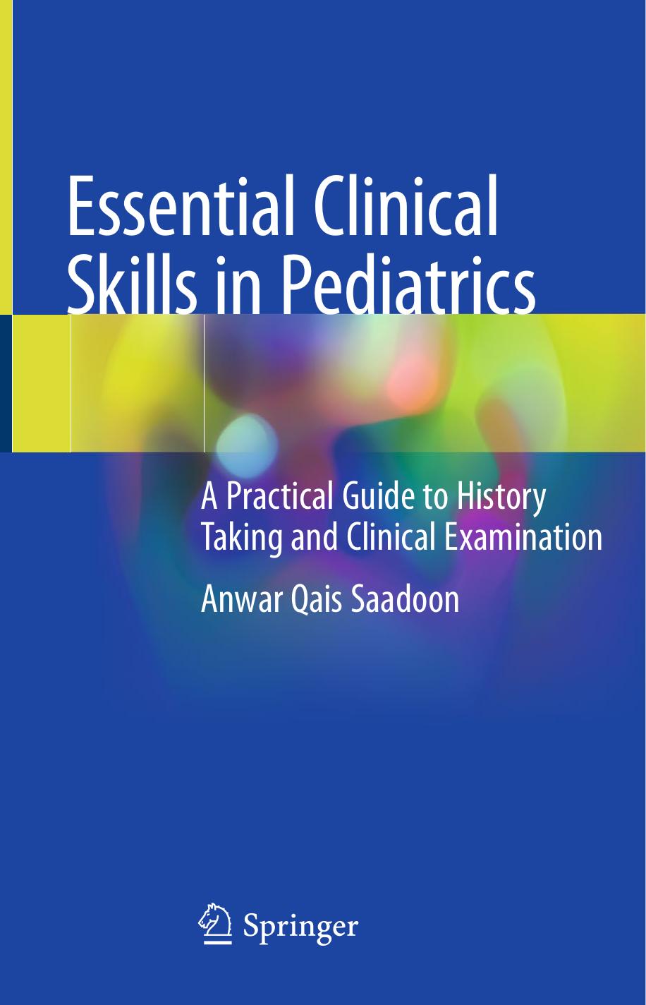 Essential Clinical Skills in Pediatrics: A Practical Guide to History Taking and Clinical Examination (Repost) by Unknow