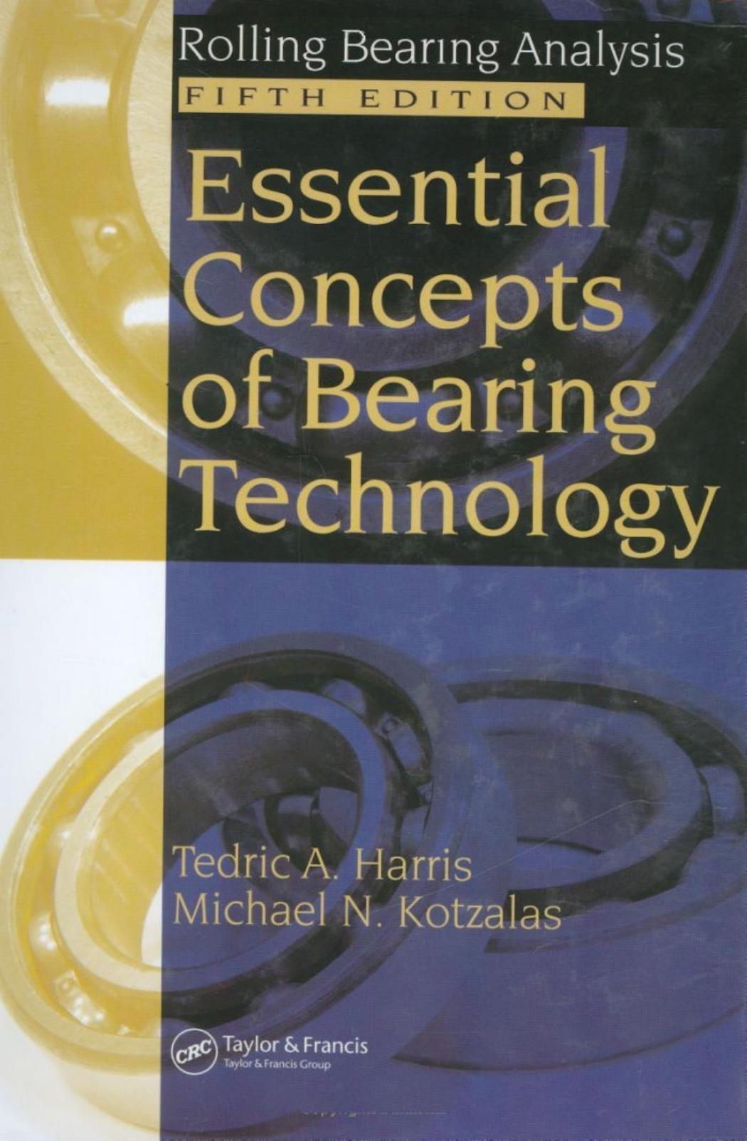 Essential Concepts of Bearing Technology, Fifth Edition (Rolling Bearing Analysis, Fifth Edtion) by Tedric A. Harris Michael N. Kotzalas