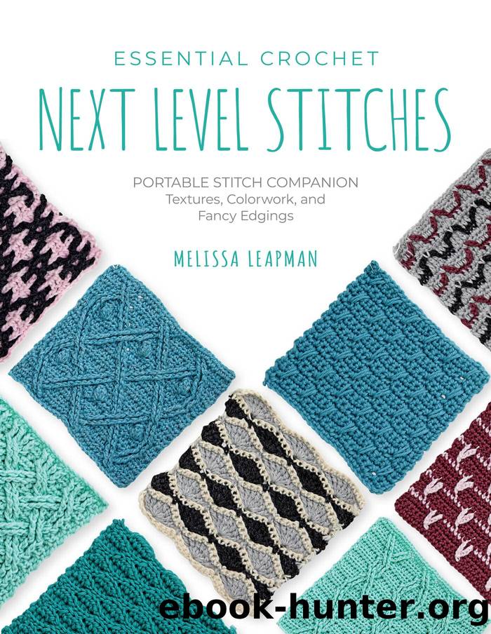 Essential Crochet Next-Level Stitches by Melissa Leapman