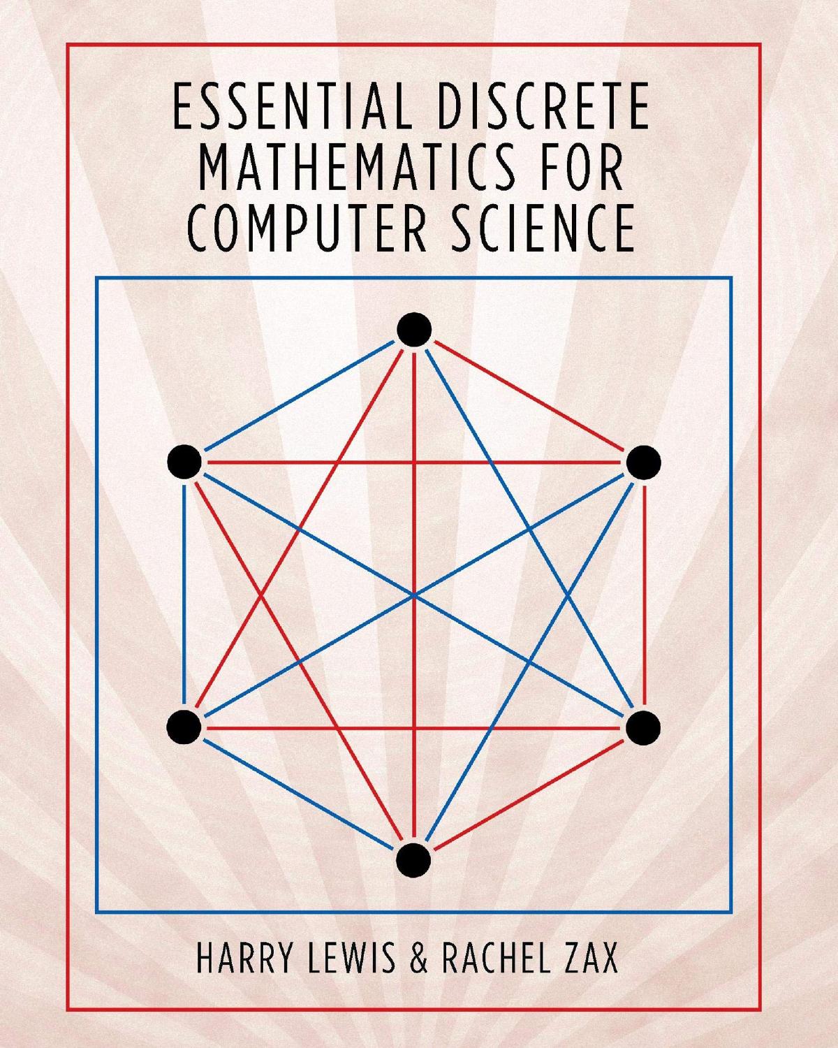 Essential Discrete Mathematics for Computer Science by Harry Lewis & Rachel Zax