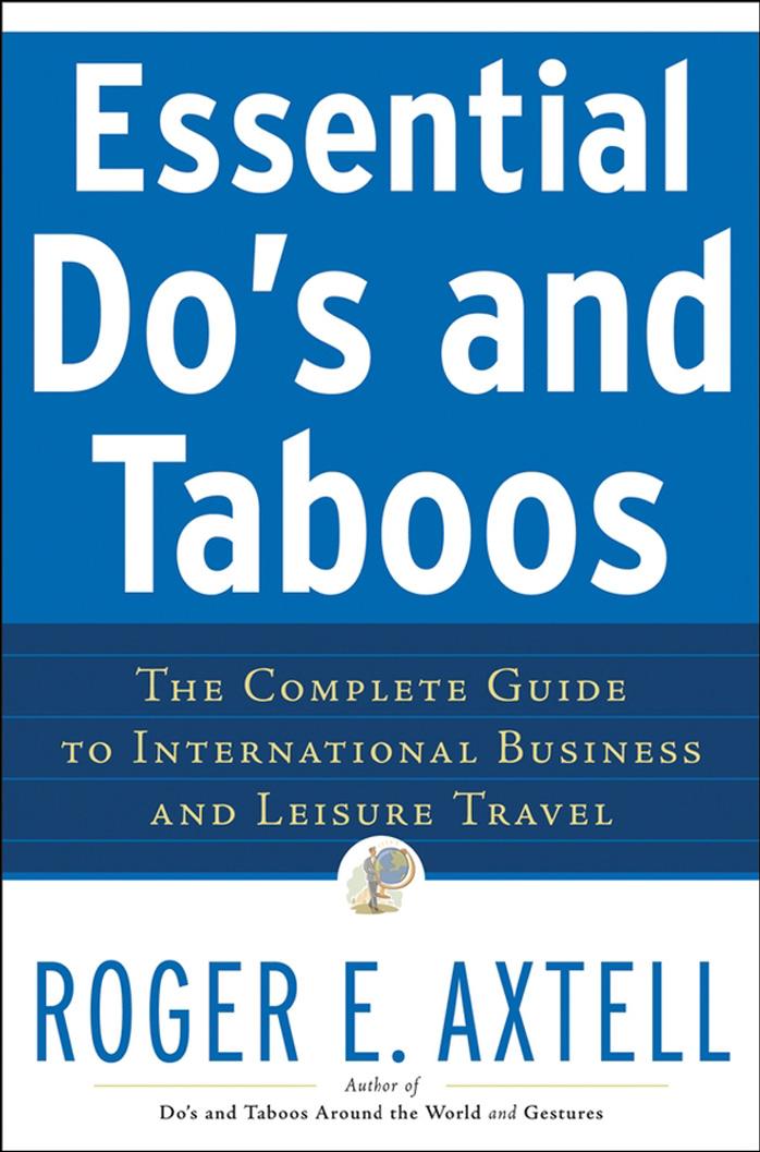 Essential Do's and Taboos: The Complete Guide to International Business and Leisure Travel by Roger E. Axtell