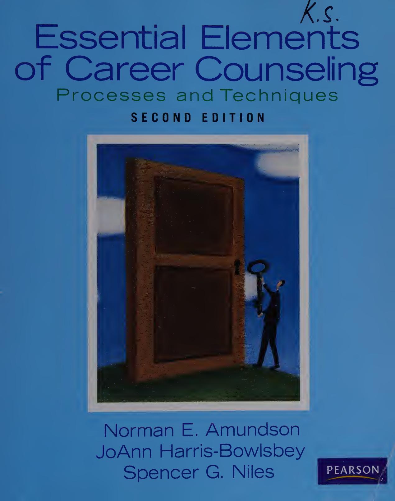 Essential Elements of Career Counseling: Processes and Techniques (2nd Edition) by Norman E. Amundson JoAnn E Harris-Bowlsbey Spencer G. Niles