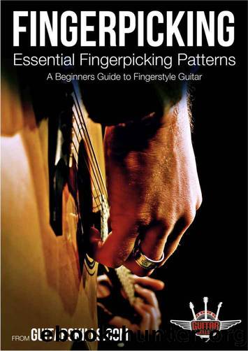 Essential Fingerpicking Patterns: A Beginner's Guide To Fingerstyle Guitar by Charl Coetzee