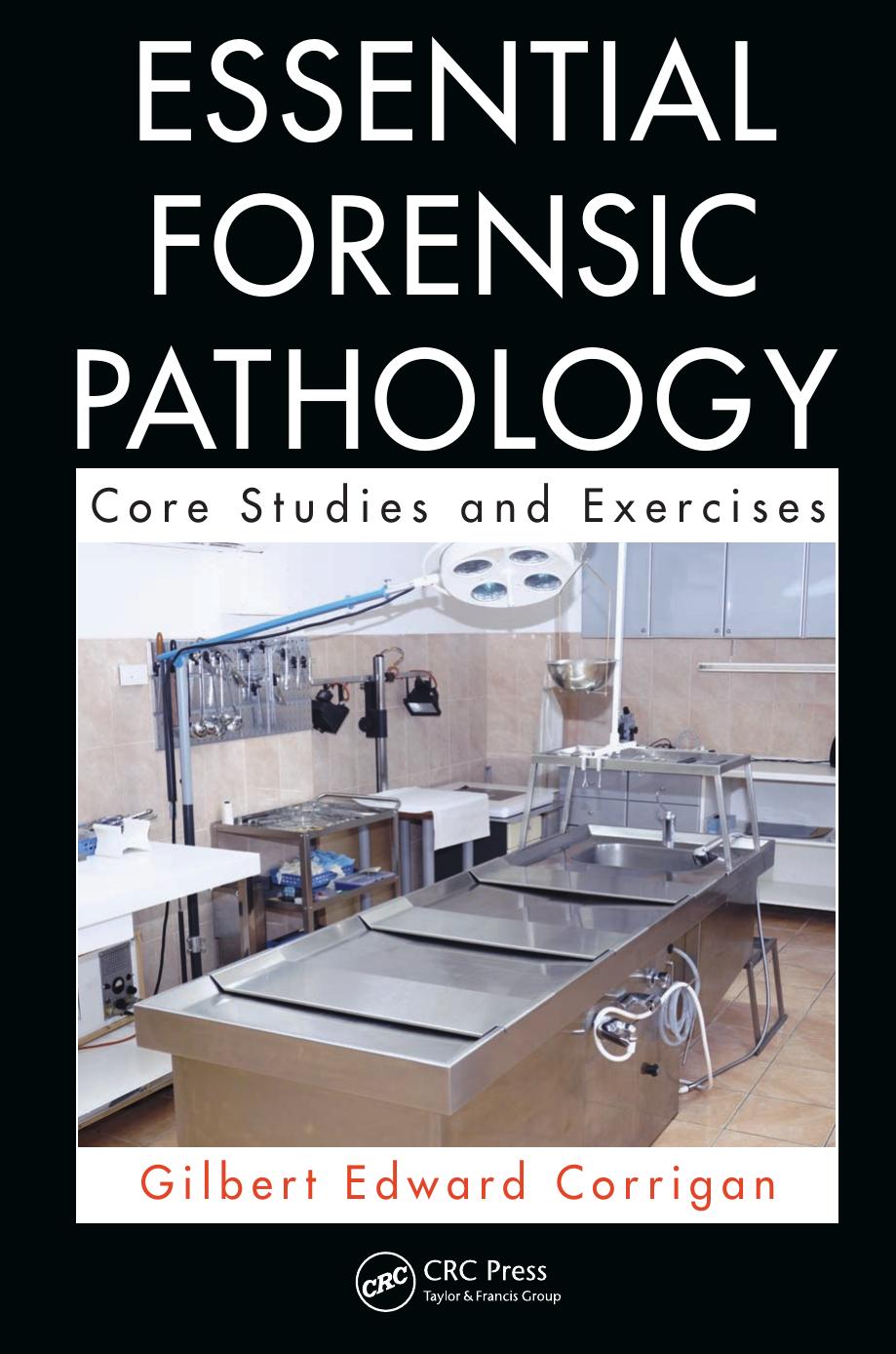Essential Forensic Pathology: Core Studies and Exercises by Gilbert Corrigan