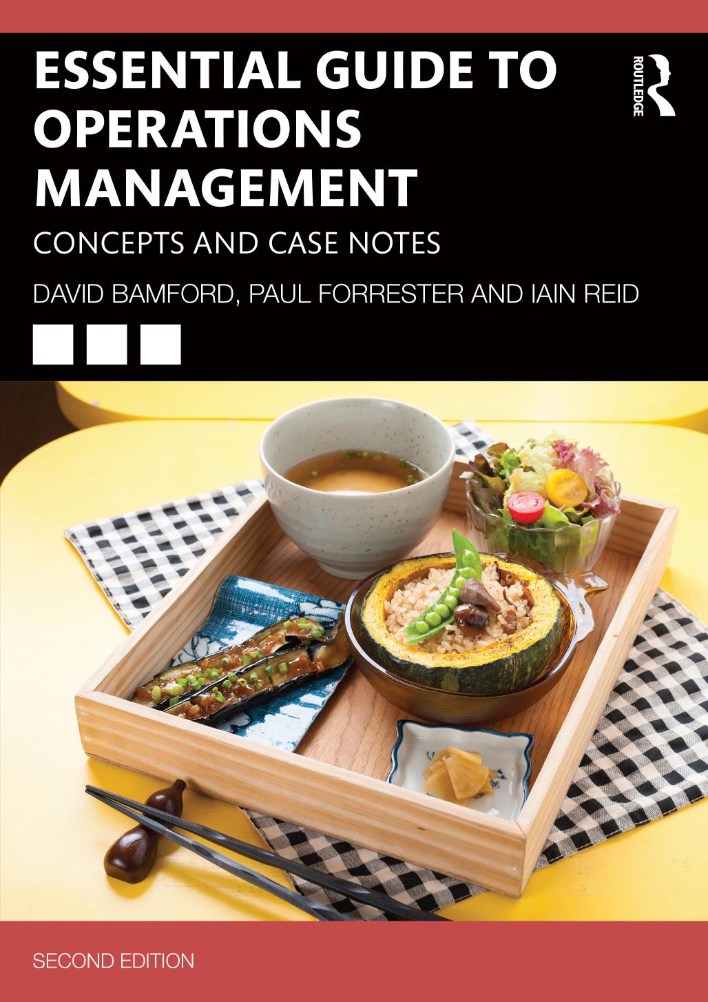Essential Guide to Operations Management: Concepts and Case Notes by David Bamford Paul Forrester Iain Reid