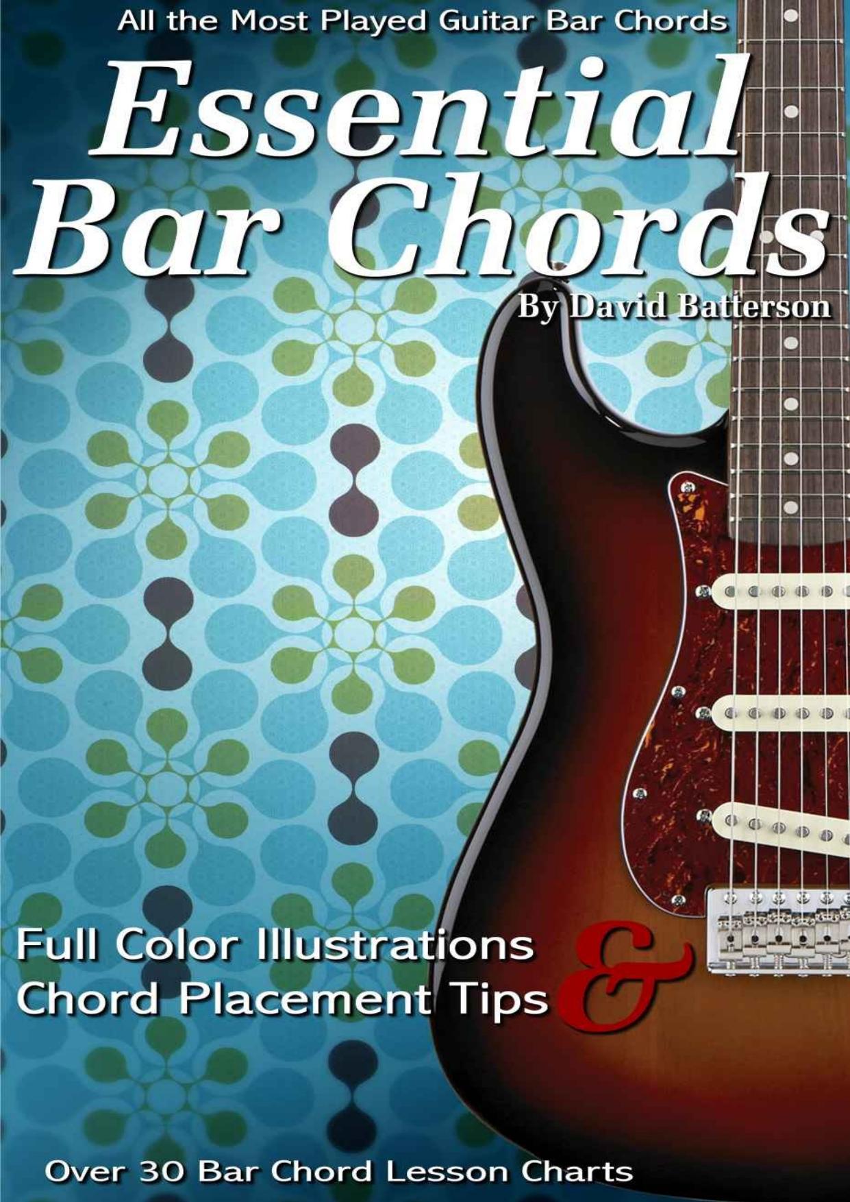 Essential Guitar Bar Chord Lessons & Charts: 35 Bar Chord & Power Chord Lessons by Batterson David