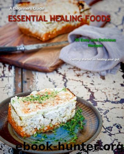 Essential Healing Foods: A beginners guide to the Specific Carbohydrate Diet by Sandra Ramacher