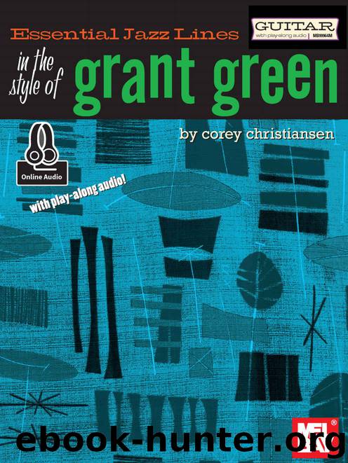 Essential Jazz Lines: In the Style of Grant Green - Guitar Edition by Corey Christiansen