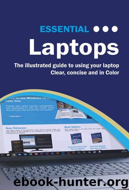 Essential Laptops: The Illustrated Guide to using your Laptop (Computer Essentials Book 1) by Kevin Wilson
