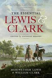 Essential Lewis and Clark, The by Clark William