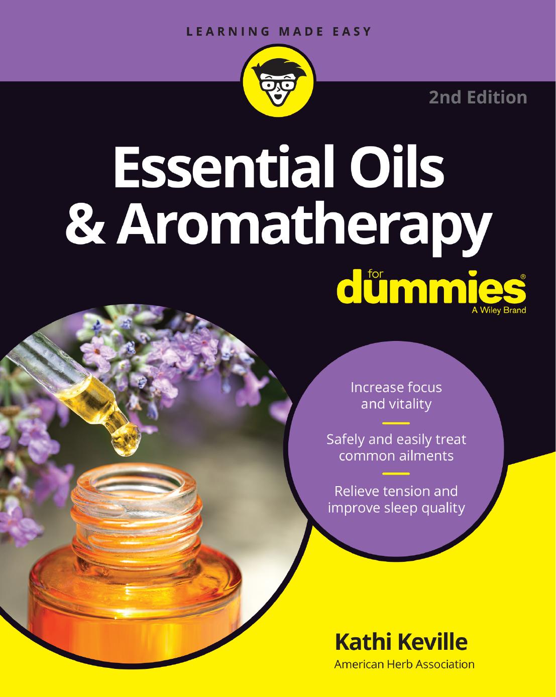 Essential Oils & Aromatherapy For Dummies by Kathi Keville