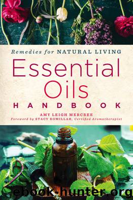 Essential Oils Handbook by Amy Leigh Mercree & Stacy Romillah